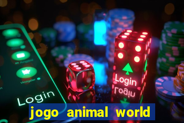 jogo animal world paga mesmo